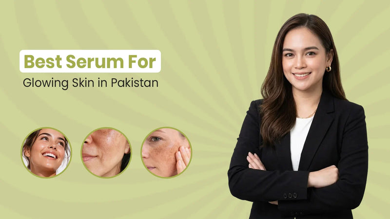 Best serum for glowing skin in Pakistan - Fused Skincare blog